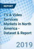 TV & Video Services Markets in North America - Dataset & Report- Product Image