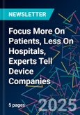 Focus More On Patients, Less On Hospitals, Experts Tell Device Companies- Product Image