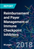 Reimbursement and Payer Management of Immune Checkpoint Inhibitors- Product Image