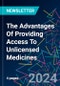 The Advantages Of Providing Access To Unlicensed Medicines - Product Image