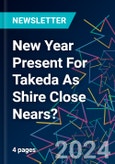 New Year Present For Takeda As Shire Close Nears?- Product Image