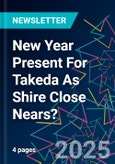 New Year Present For Takeda As Shire Close Nears?- Product Image