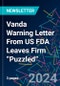 Vanda Warning Letter From US FDA Leaves Firm “Puzzled” - Product Thumbnail Image