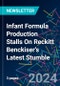 Infant Formula Production Stalls On Reckitt Benckiser's Latest Stumble - Product Thumbnail Image