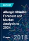 Allergic Rhinitis Forecast and Market Analysis to 2034 - Product Thumbnail Image