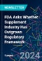 FDA Asks Whether Supplement Industry Has Outgrown Regulatory Framework - Product Thumbnail Image