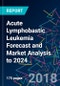 Acute Lymphobastic Leukemia Forecast and Market Analysis to 2024 - Product Thumbnail Image