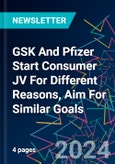 GSK And Pfizer Start Consumer JV For Different Reasons, Aim For Similar Goals- Product Image