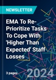 EMA To Re-Prioritize Tasks To Cope With 'Higher Than Expected' Staff Losses- Product Image