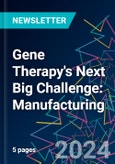 Gene Therapy's Next Big Challenge: Manufacturing- Product Image