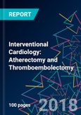 Interventional Cardiology: Atherectomy and Thromboembolectomy- Product Image