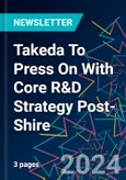 Takeda To Press On With Core R&D Strategy Post-Shire- Product Image