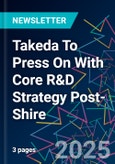 Takeda To Press On With Core R&D Strategy Post-Shire- Product Image