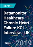 Datamonitor Healthcare Chronic Heart Failure KOL Interview - UK- Product Image