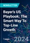 Bayer's US Playbook: The Smart Way To Top-Line Growth - Product Thumbnail Image