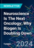 Neuroscience Is The Next Oncology: Why Biogen Is Doubling Down- Product Image