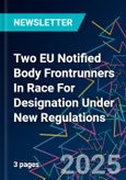 Two EU Notified Body Frontrunners In Race For Designation Under New Regulations- Product Image