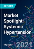 Market Spotlight: Systemic Hypertension- Product Image
