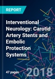 Interventional Neurology: Carotid Artery Stents and Embolic Protection Systems- Product Image