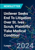 Unilever Seeks End To Litigation Over St. Ives Scrub, Plaintiffs' 'Fake Medical Condition'- Product Image