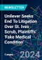 Unilever Seeks End To Litigation Over St. Ives Scrub, Plaintiffs' 'Fake Medical Condition' - Product Thumbnail Image