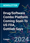 Drug/Software Combo Platform Coming Soon To US FDA, Gottlieb Says- Product Image