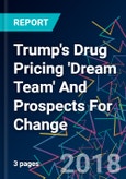 Trump's Drug Pricing 'Dream Team' And Prospects For Change- Product Image