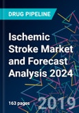 Ischemic Stroke Market and Forecast Analysis 2024- Product Image