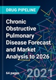 Chronic Obstructive Pulmonary Disease Forecast and Market Analysis to 2026- Product Image