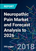 Neuropathic Pain Market and Forecast Analysis to 2026- Product Image