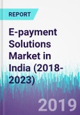 E-payment Solutions Market in India (2018-2023)- Product Image