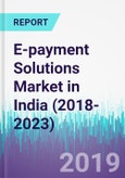 E-payment Solutions Market in India (2018-2023)- Product Image