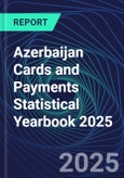 Azerbaijan Cards and Payments Statistical Yearbook 2025- Product Image