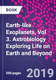 Earth-like Exoplanets, Vol 3. Astrobiology Exploring Life on Earth and Beyond- Product Image