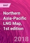 Northern Asia-Pacific LNG Map, 1st edition - Product Thumbnail Image