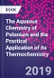 The Aqueous Chemistry of Polonium and the Practical Application of its Thermochemistry - Product Thumbnail Image