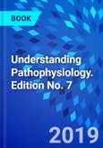 Understanding Pathophysiology. Edition No. 7- Product Image