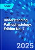 Understanding Pathophysiology. Edition No. 7- Product Image