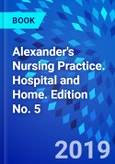 Alexander's Nursing Practice. Hospital and Home. Edition No. 5- Product Image