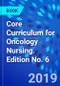 Core Curriculum for Oncology Nursing. Edition No. 6 - Product Thumbnail Image