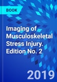 Imaging of Musculoskeletal Stress Injury. Edition No. 2- Product Image