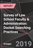 Survey of Law School Faculty & Administration: Docket Searching Practices- Product Image