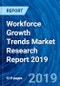 Workforce Growth Trends Market Research Report 2019 - Product Thumbnail Image