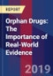 Orphan Drugs: The Importance of Real-World Evidence - Product Thumbnail Image