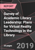 Survey of Academic Library Leadership: Plans for Virtual Reality Technology in the Library- Product Image