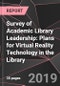 Survey of Academic Library Leadership: Plans for Virtual Reality Technology in the Library - Product Thumbnail Image