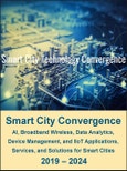 Smart City Technology Convergence: AI, Broadband Wireless (LTE and 5G), Data Analytics, Device Management, and IIoT Applications, Services, and Solutions for Smart Cities 2019 - 2024- Product Image