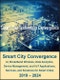 Smart City Technology Convergence: AI, Broadband Wireless (LTE and 5G), Data Analytics, Device Management, and IIoT Applications, Services, and Solutions for Smart Cities 2019 - 2024 - Product Thumbnail Image