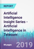 Artificial Intelligence Insight Series - Artificial Intelligence in Telecom- Product Image