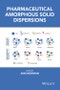 Pharmaceutical Amorphous Solid Dispersions. Edition No. 1 - Product Thumbnail Image